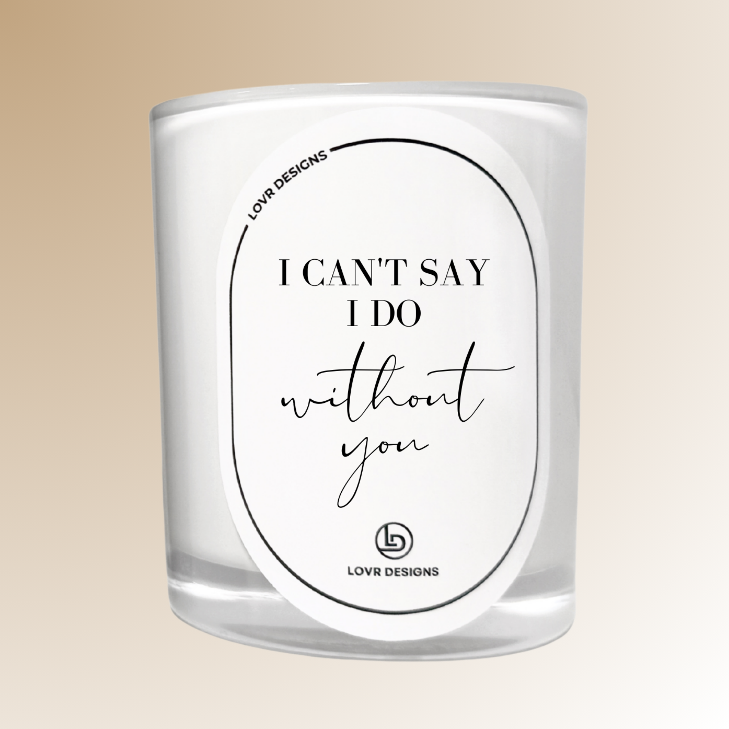 Personalised 'I Can't Say I Do Without You' Soy Candle